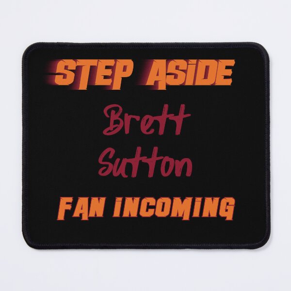 Item preview, Brett Sutton - Step Aside, incoming fan designed and sold by 2Girls1Shirt.