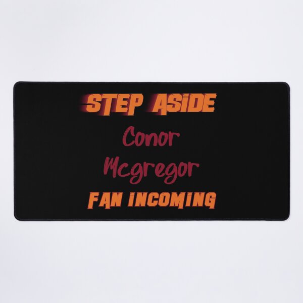 Item preview, Conor Mcgregor - Step Aside, incoming fan designed and sold by 2Girls1Shirt.