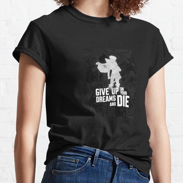 Give Up on Your Dreams and Die - Levi Ackerman Motivational Quotes Classic T-Shirt