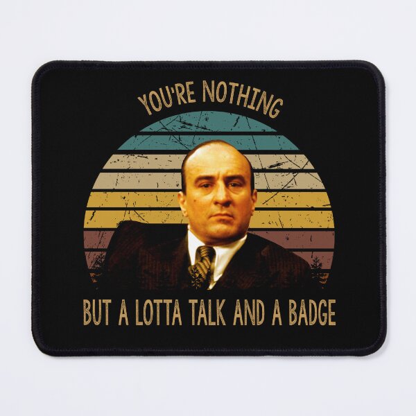 Item preview, You're nothing but a lotta talk and a badge poster designed and sold by AnaCunha3120.