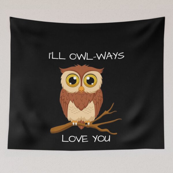 Item preview, Funny I'll Owl-ways Love You designed and sold by Artpawsy.