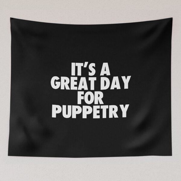 Item preview, It's a Great Day for Puppetry designed and sold by kindxinn.