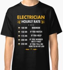 Funny Electrician Shirts - Electrician Hourly Rate Shirt Classic T-Shirt