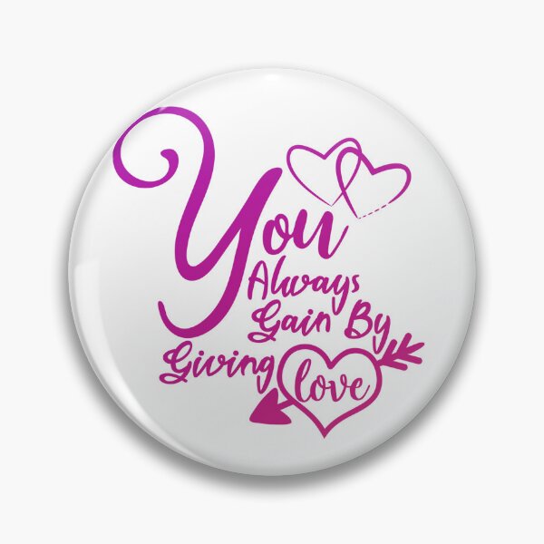 Item preview, You Always Gain By Giving Love - Funny Valentines Day Quote designed and sold by SdForce.