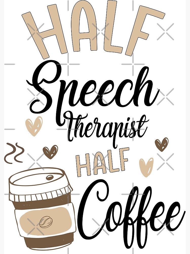 Disover Funny speech therapist Coffee Lover - Speech Therapy Premium Matte Vertical Poster