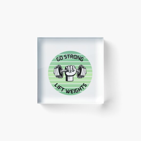 Item preview, Go Strong Lift Weights - Gym Lover designed and sold by LMoonDesigns.