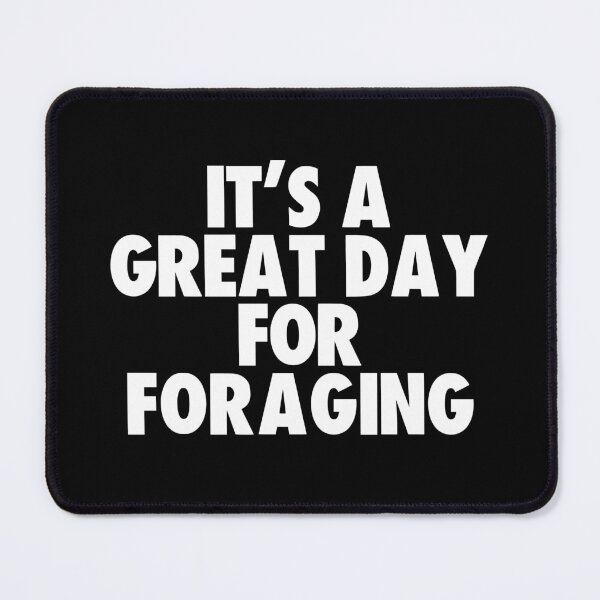 Item preview, It's a Great Day for Foraging designed and sold by kindxinn.
