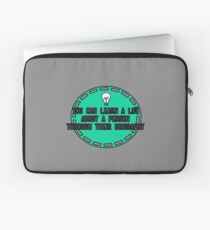 You can learn a lot about a person.... Laptop Sleeve