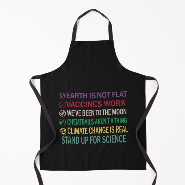 Item preview, Earth is not flat! Vaccines work! We've been to the moon! Chemtrails aren't a thing! Climate change is real! Stand up for science designed and sold by BahaaIB.