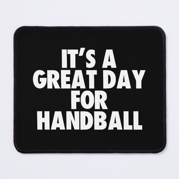 Item preview, It's a Great Day for Handball designed and sold by kindxinn.