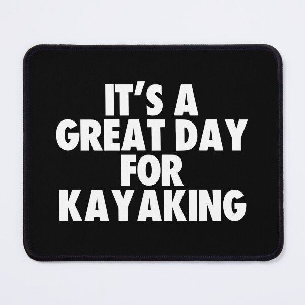 Item preview, It's a Great Day for Kayaking designed and sold by kindxinn.