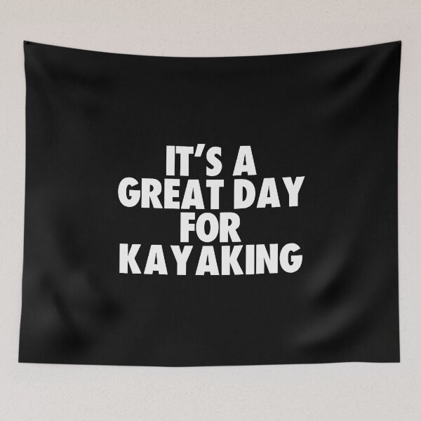 Item preview, It's a Great Day for Kayaking designed and sold by kindxinn.