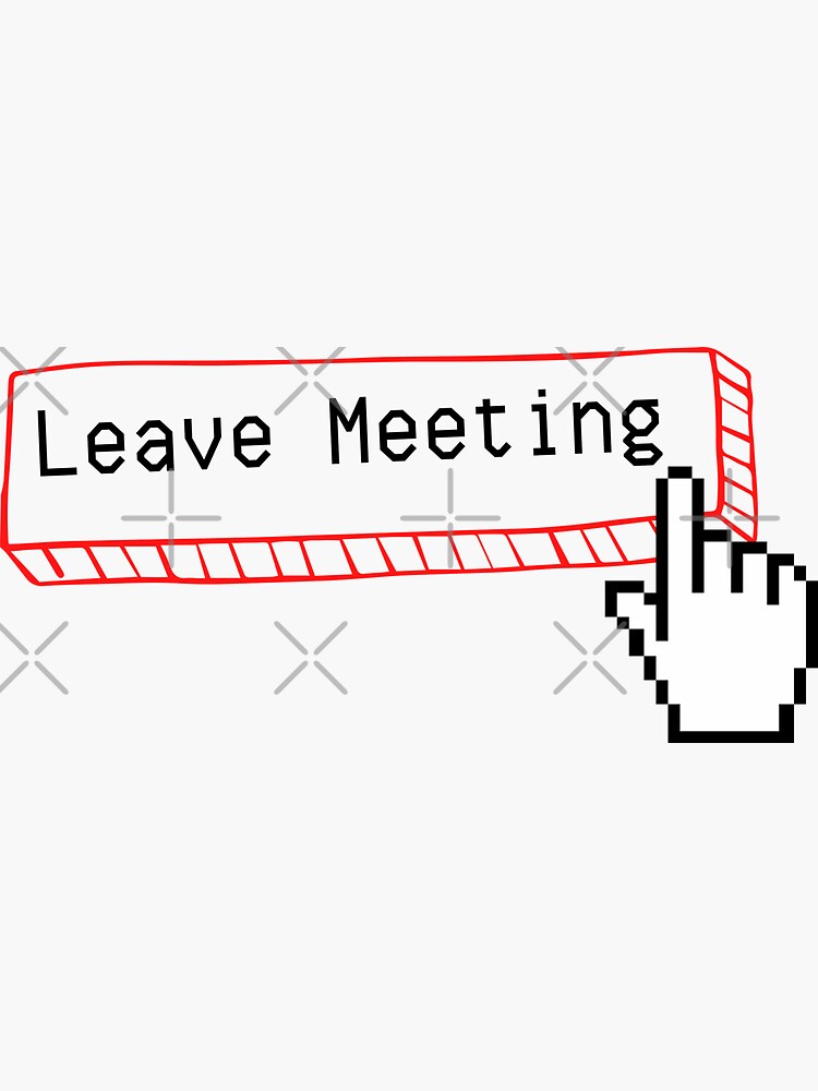"Leave Meeting Zoom Sign Out Button" Sticker for Sale by moodrobe