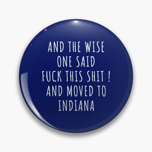 Item preview, And the wise one said fuck this shit and moved to Indiana designed and sold by KMIKBAL7.