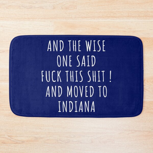 Item preview, And the wise one said fuck this shit and moved to Indiana designed and sold by KMIKBAL7.
