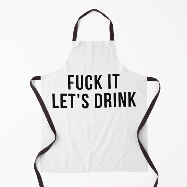 Item preview, Fuck It Let's Drink designed and sold by AyateeArt.