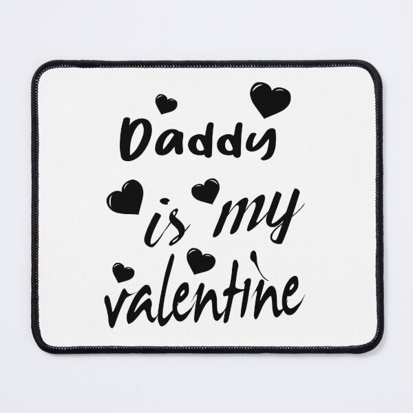 Item preview, Daddy is my Valentine designed and sold by MiaStyleStudio.