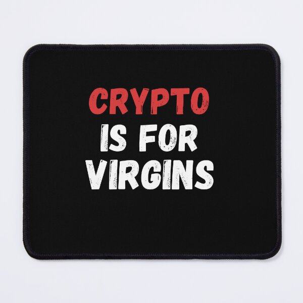 Item preview, crypto is for virgins designed and sold by LUX2Boutique ★★★★★.