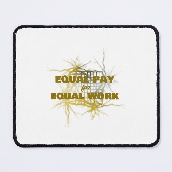 Item preview, Equal Pay For Equal Work. Equality Justice Wage Gap designed and sold by Rebel-Design.