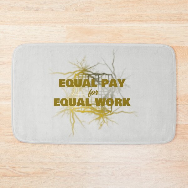 Item preview, Equal Pay For Equal Work. Equality Justice Wage Gap designed and sold by Rebel-Design.