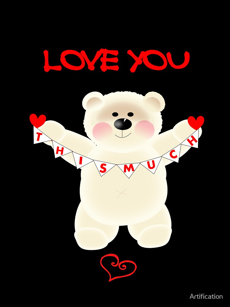 Cute Valentine Themed I Love You This Much Teddy Bear Kids T Shirt By Artification Redbubble