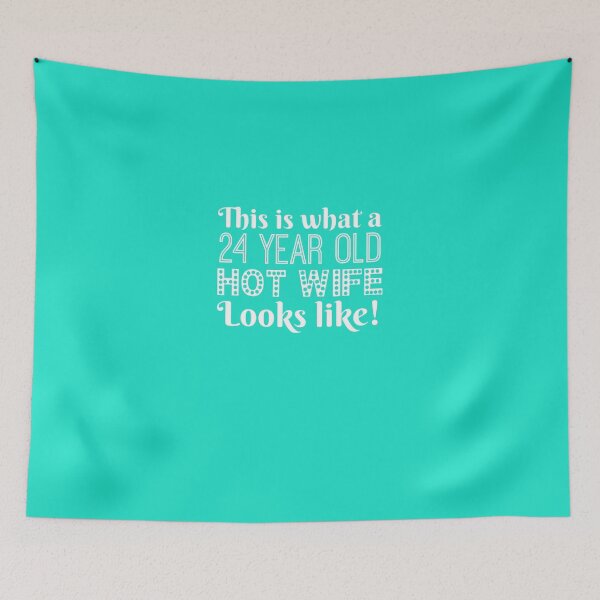 Item preview, 24 Year Old Hot Wife Looks Like designed and sold by AlwaysAwesome.