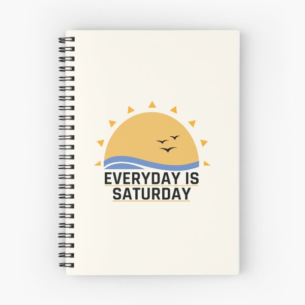 Item preview, Everyday Is Saturday Funny Quote designed and sold by MOONINSPIRATION.