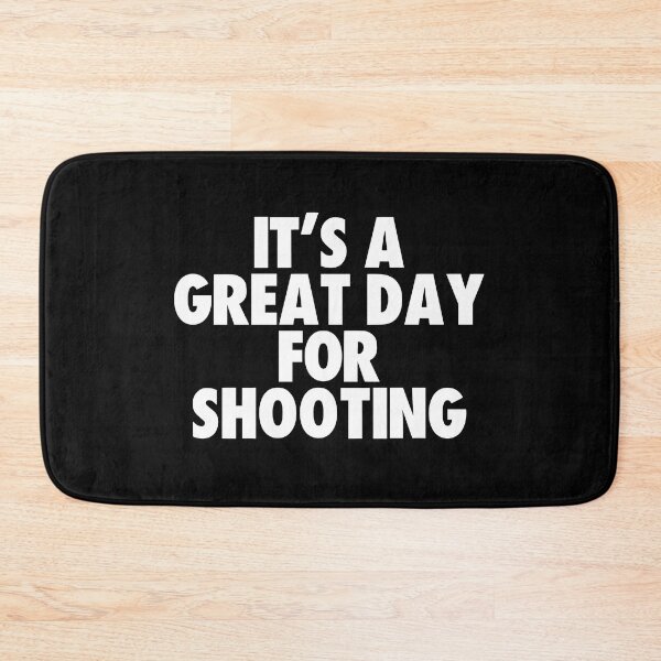 Item preview, It's a Great Day for Shooting designed and sold by kindxinn.