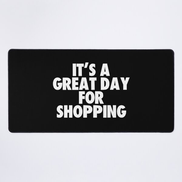 Item preview, It's a Great Day for Shopping designed and sold by kindxinn.