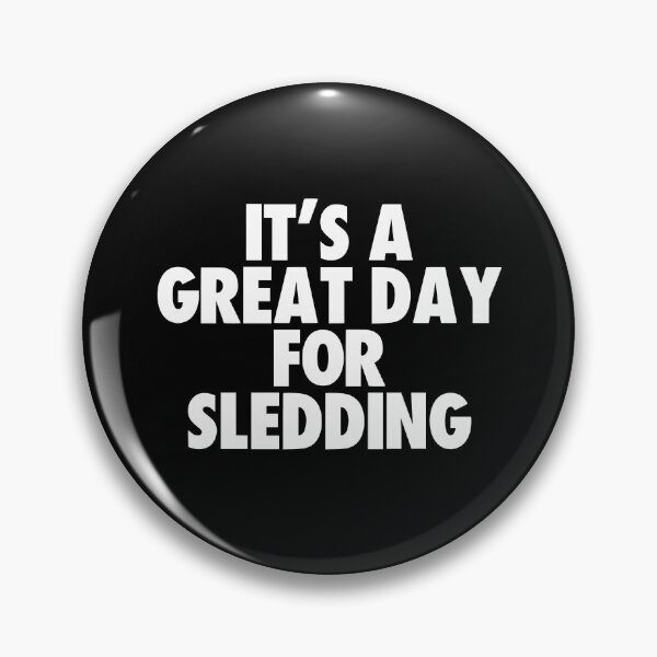 Item preview, It's a Great Day for Sledding designed and sold by kindxinn.
