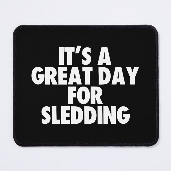 Item preview, It's a Great Day for Sledding designed and sold by kindxinn.