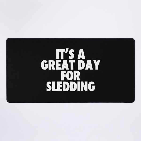 Item preview, It's a Great Day for Sledding designed and sold by kindxinn.
