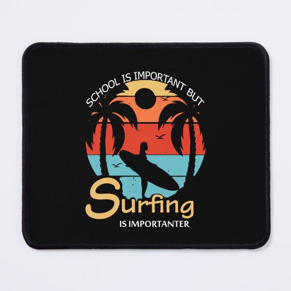Item preview, School Is Important But Surfing Is Importanter designed and sold by UOVE.