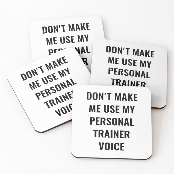 Item preview, Don't make me use my personal trainer voice designed and sold by Ripoubsb.