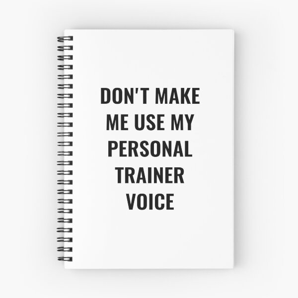 Item preview, Don't make me use my personal trainer voice designed and sold by Ripoubsb.