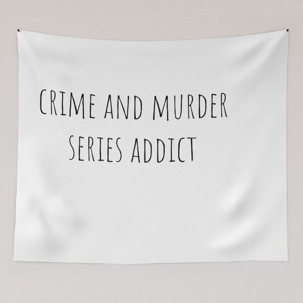 Item preview, crime and murder series addict designed and sold by elvadragon.