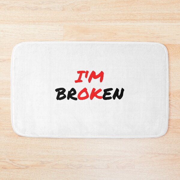 Item preview, "I'm Broken (ok)" quote designed and sold by MiKy1997.