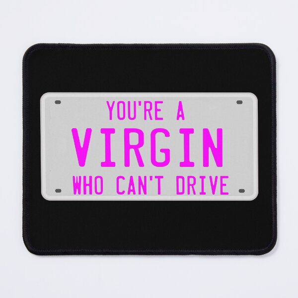Item preview, You're A Virgin Who Can't Drive designed and sold by barrelroll909.