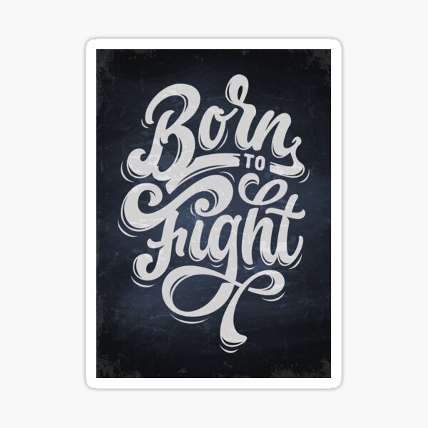 Item preview, Born to fight — Motivation lettering, quote designed and sold by GreekTavern1979.