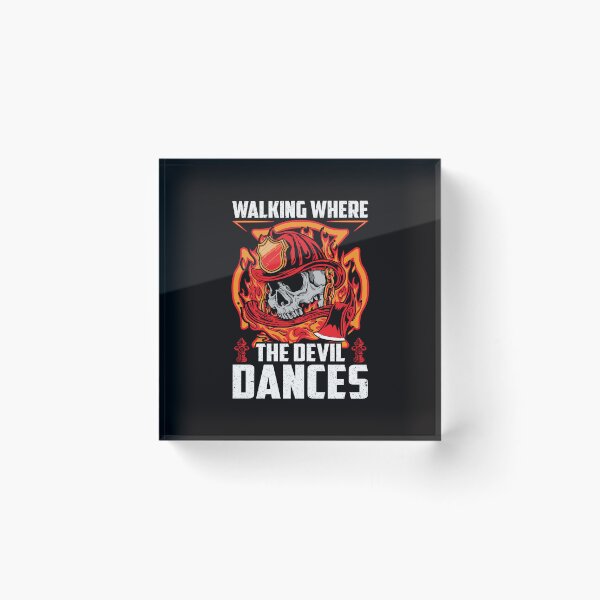 Item preview, We Walking Where The Devil Dances Firefighter designed and sold by verdecuddly.