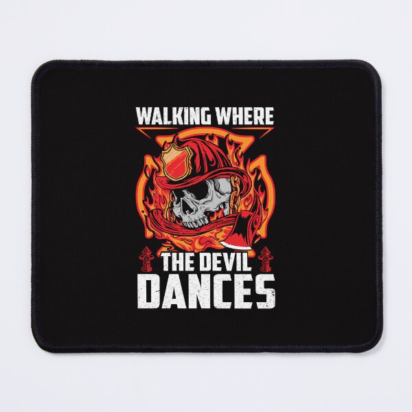 Item preview, We Walking Where The Devil Dances Firefighter designed and sold by verdecuddly.