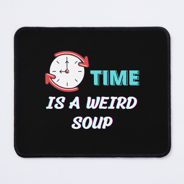 Item preview, Time is a weird soup designed and sold by PacePoint.