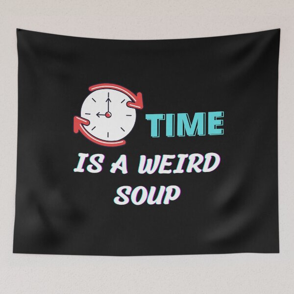 Item preview, Time is a weird soup designed and sold by PacePoint.