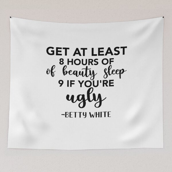 Item preview, Betty White Beauty Sleep Quote designed and sold by lfinkbeiner12.