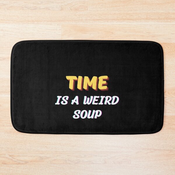 Item preview, Time is a weird soup designed and sold by PacePoint.