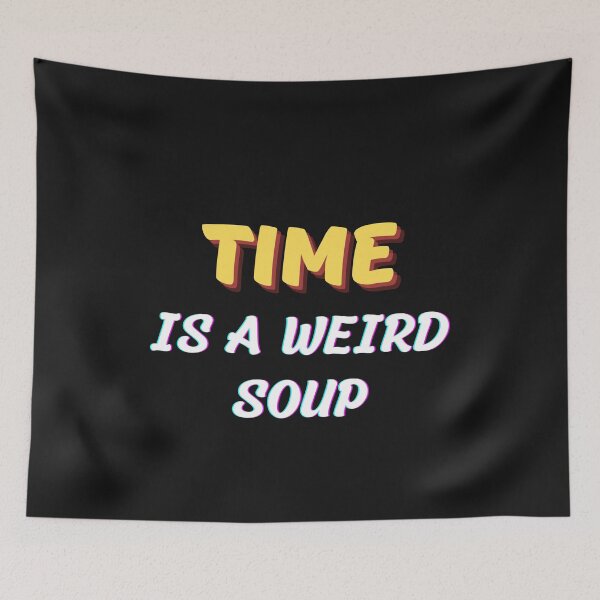Item preview, Time is a weird soup designed and sold by PacePoint.