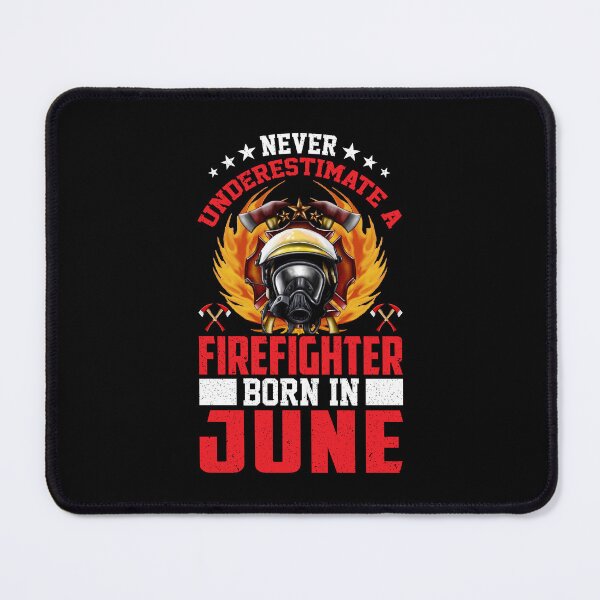 Item preview, Never Underestimate A Firefighter Born In June designed and sold by verdecuddly.