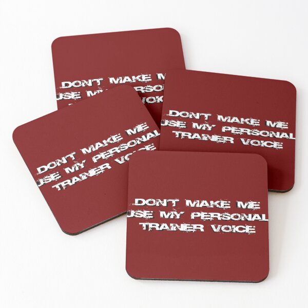 Item preview, Don't make me use my personal trainer voice designed and sold by Ripoubsb.