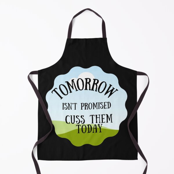 Item preview, tomorrow isn't promised cuss them today designed and sold by ami28.
