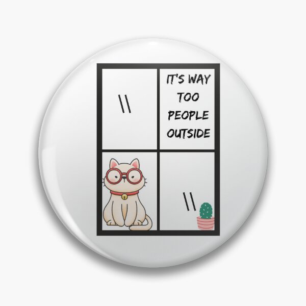 Item preview, It's way too people outside Introvert design for cat lovers designed and sold by Brutebabby.